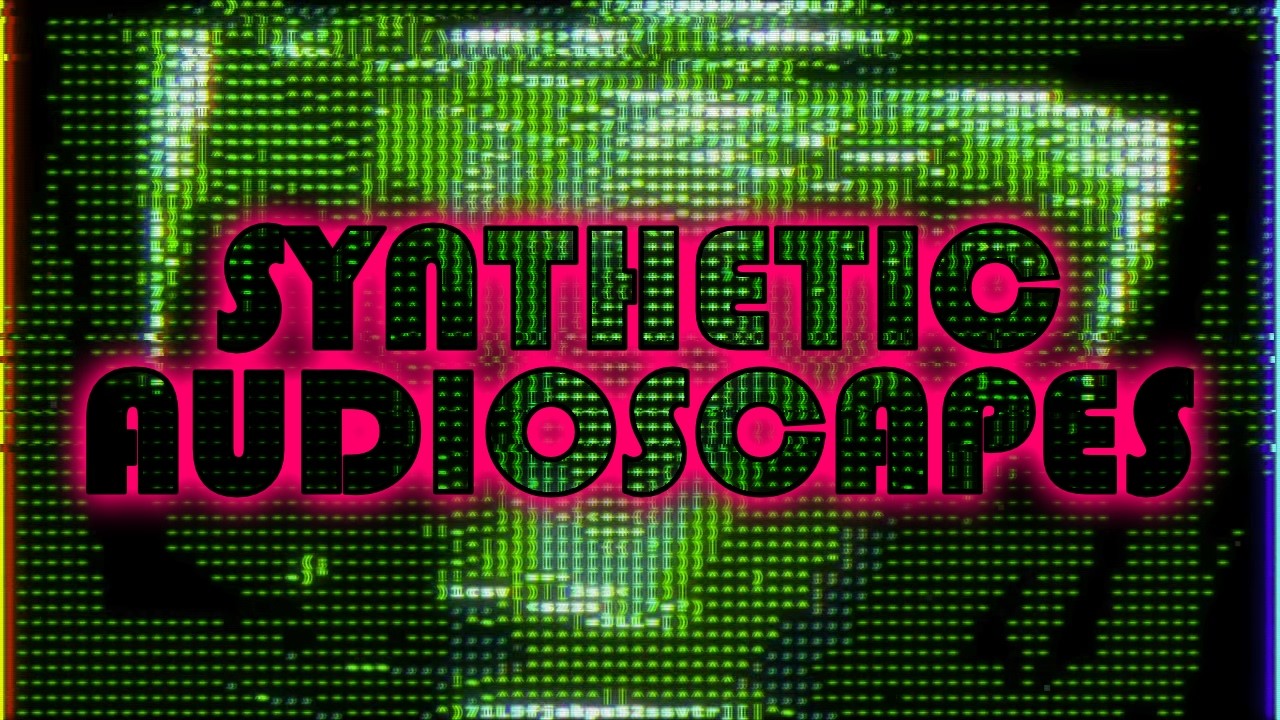Synthetic Audioscapes - Raymond Faulkner