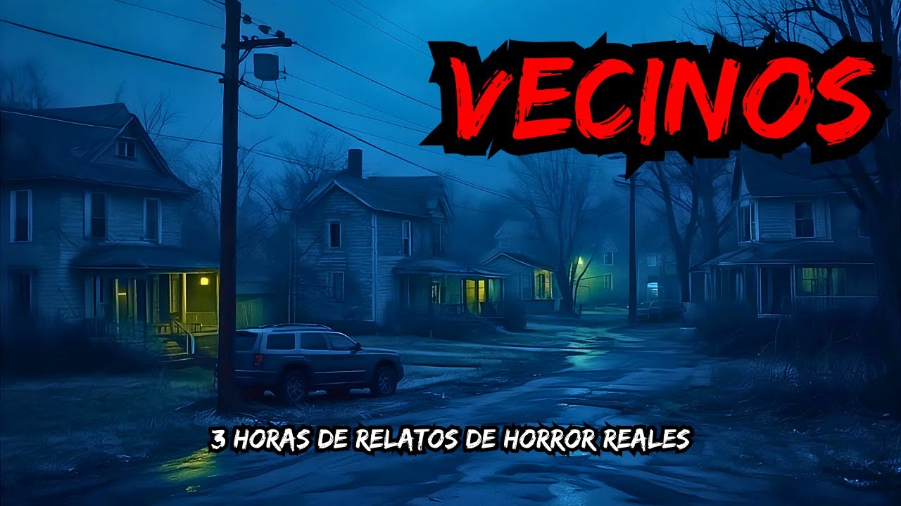 3 Horas De Historias De Terror De Vecinos Nunca Contadas
