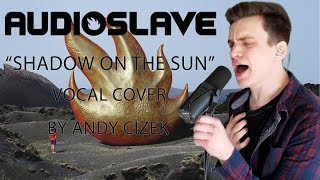 Audioslave "Shadow On The Sun" VOCAL COVER