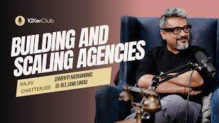 Building & Scaling Agencies with Rajiv Chatterjee (ZeroFifty, Tilt, Lintas) - 10Xer Club Podcast #10