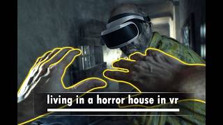 Rating a horror House In Resident Evil 7 VR