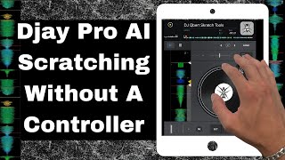 Djay Pro AI Scratching Without A Controller
