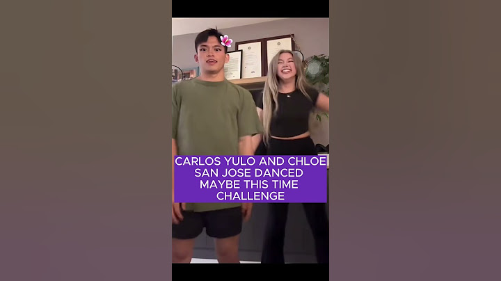 CARLOS YULO AND CHLOE SAN JOSE DANCED  MAYBE THIS TIME CHALLENGE