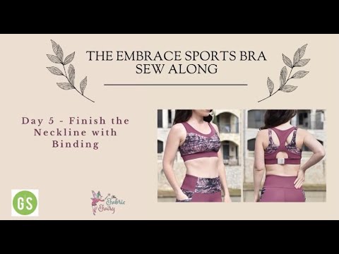 Embrace Sports Bra Sew Along Day 5 Finish the Neckline with Binding 