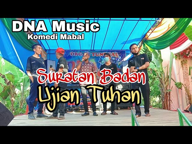 Suratan Badan & Ujian Tuhan | DNA MUSIC TANAH PERIUK | KOMEDI MABAL. class=