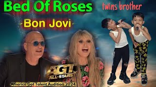 these twins brother sang the song 'bed of roses'very well making the jury speechless