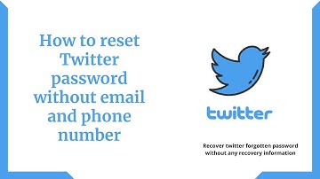 Twitter forgot password no access to email | Reset Twitter password without email and phone number