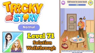 Tricky Story : Normal Level 71 Call mom to come back Solution Walkthrough