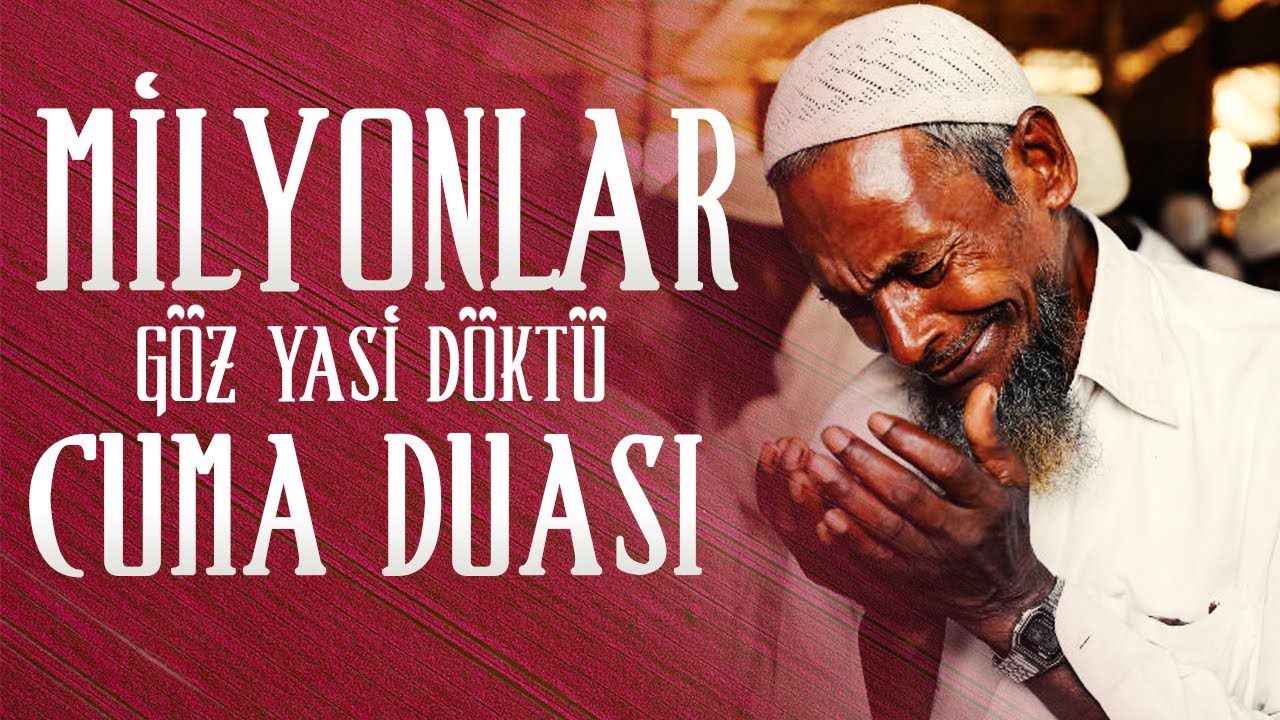 CUMA VAKTİNDE BU DUAYA AMİN DİYENLERİN DUASI GERİ ÇEVRİLMEZ cuma duası , cuma özel dua, ağlatan dua