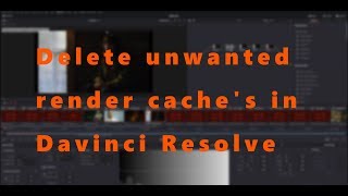 Deleting render cache and speeding up Davinci Resolve