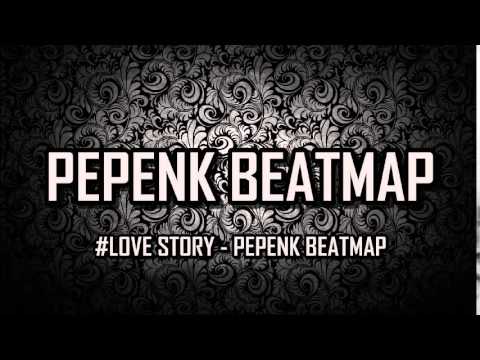 #LOVE STORY - PEPENK BEATMAP