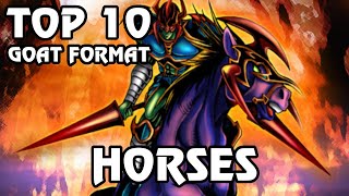 Top 10 Horses in Goat Format Yu-Gi-Oh! | Yea or Neigh? | N4K