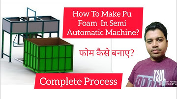 Pu Foam Manufacturing Process In Semi Automatic Batch Foaming Machine