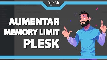 Como Aumentar o Memory Limit (limite de memoria) no Plesk (Rápido e Fácil) 2022