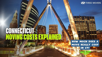 Connecticut Moving Costs Explained | How Much Does a Move Really Cost in CT?