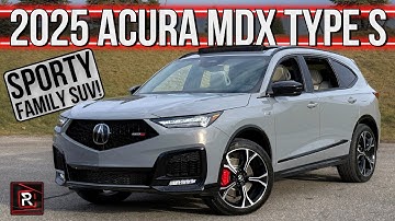 The 2025 Acura MDX Type S Is A Sporty Family SUV For Parents Who Love Driving