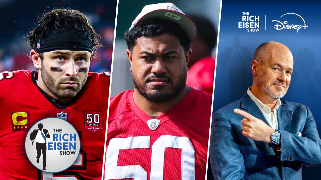 The Bucs Would Be Wise to Extend Baker Mayfield and Vita Vea ASAP, Right??? | The Rich Eisen Show
