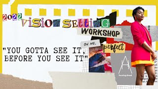 2022 VISION SETTING WORKSHOP