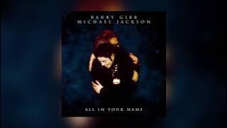 Barry Gibb & Michael Jackson - All In Your Name - Remastered (HQ)