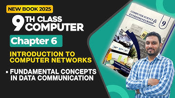 9th Class Computer Ch 6 | Fundamental Concepts in Data Communication | Class 9th Computer Book 2025