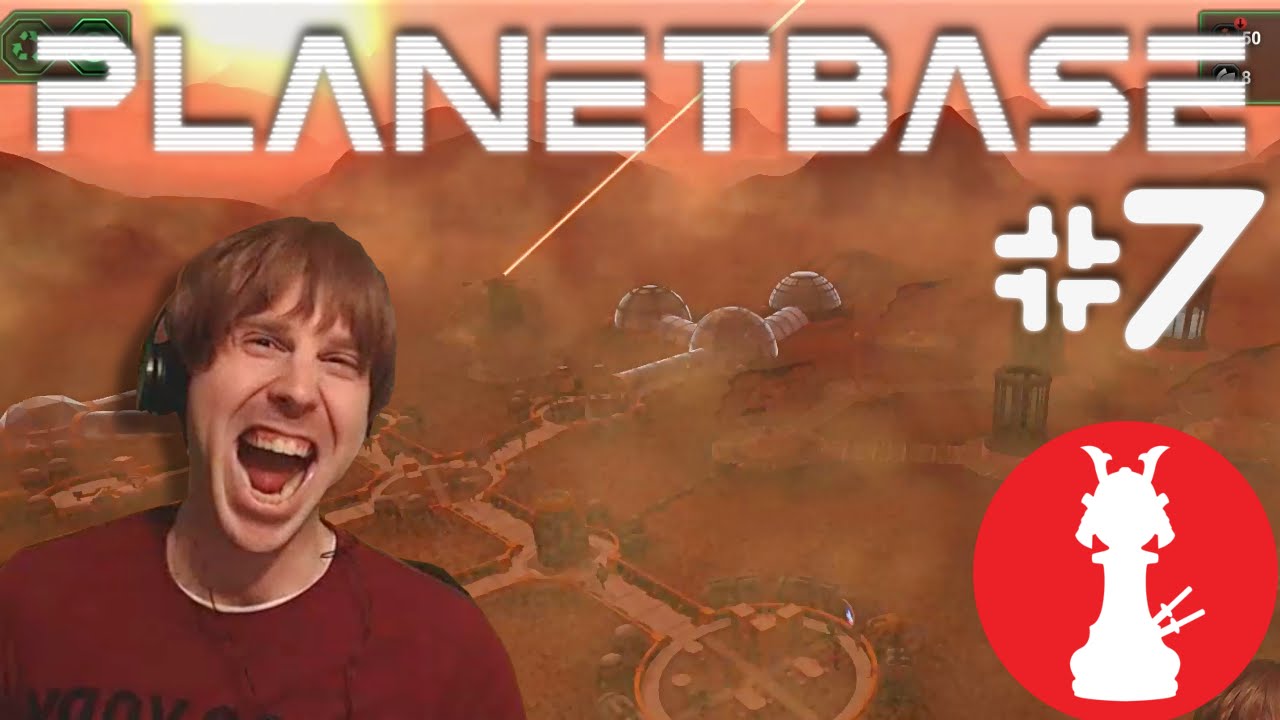 [Pawn Plays] Planetbase | #7 - GET IN THE BASE, STAY IN THE BASE