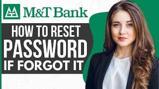 How to Reset M&T Bank Passcode If You Forgot It (2023)