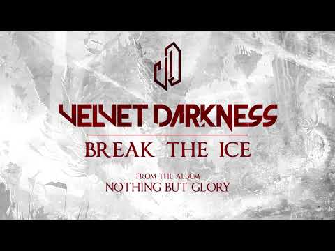 Velvet Darkness - Break The Ice (Official Audio)