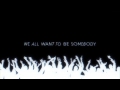 Thousand Foot Krutch - Be Somebody (Lyric Video)