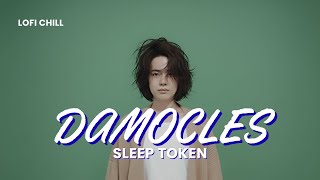 Sleep Token   Damocles Lofi Chill