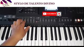 Video thumbnail of "STYLO DEL MINISTERIO TALENTO DIVINO YAMAHA PSR E463"