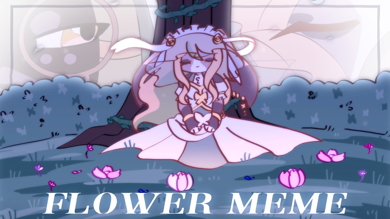 FLOWERS | ANIMATION MEME - YouTube
