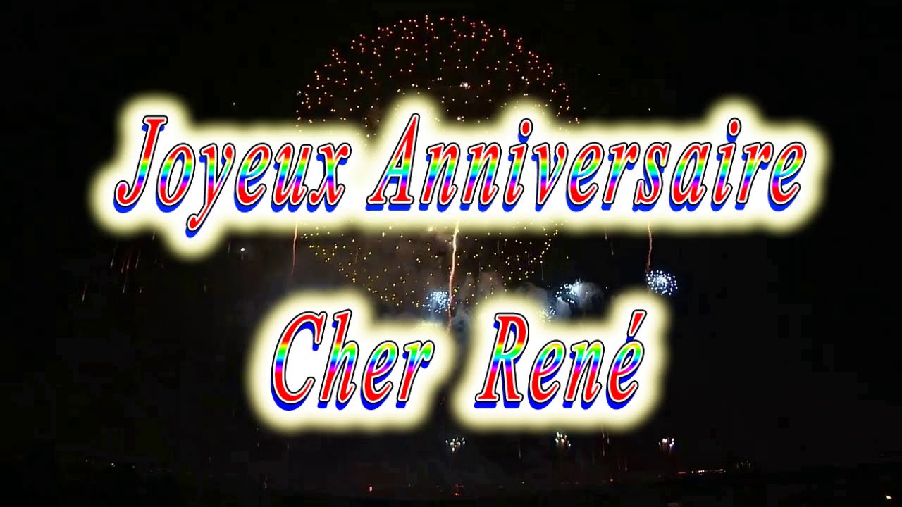 Joyeux Anniversaire Rene Youtube