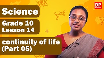 Lesson 14  - continuity of life (Part 05) | Grade 10 Science in English Unit 14 Part 05
