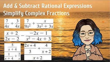 Add & Subtract Rational Expressions, Simplify Complex Fractions