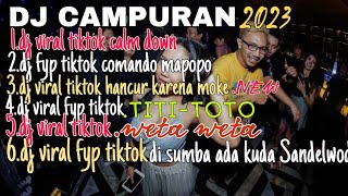 dj campuran fyp tiktok terbaru 2023 full bass!!mapopo vs calmdowntiti toto!!hancur karena moke