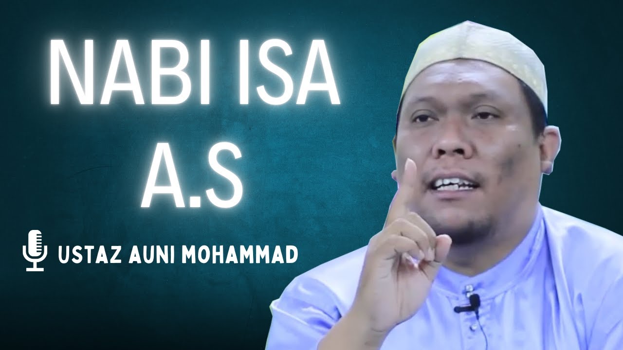Nabi Isa a.s - Ustaz Auni Mohammad 