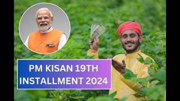 PM Kisan: 19th Installment Date REVEALED