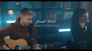 Taylor Swift - Back to December Cover By Jonah Baker Unofficial Lyric Video