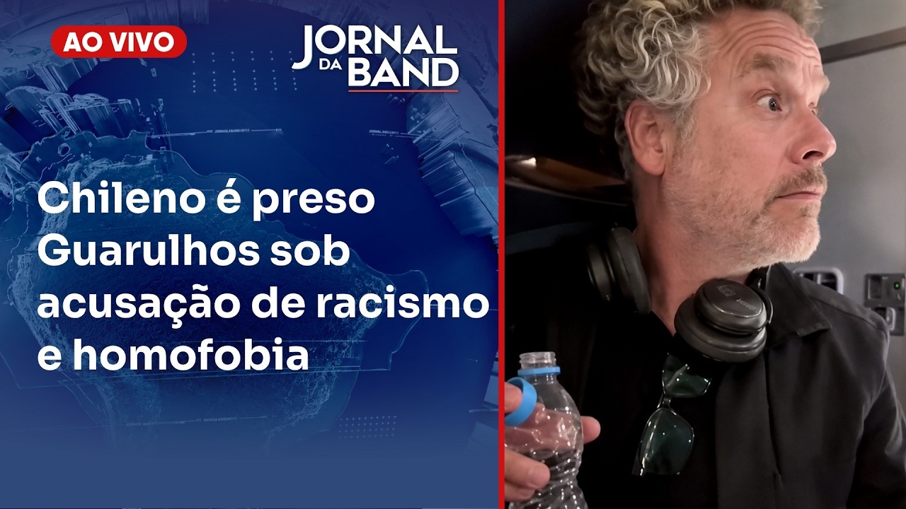 [AO VIVO] Chileno é preso Guarulhos sob acusação de racismo e homofobia | JORNAL DA BAND 16/05/2026