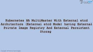 Episode-6: Kubernetes MultiMaster Architecture with External Registry Persistent Storage