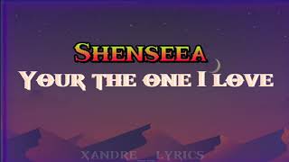 Shenseea- Your The One I Love(Lyrics Video)