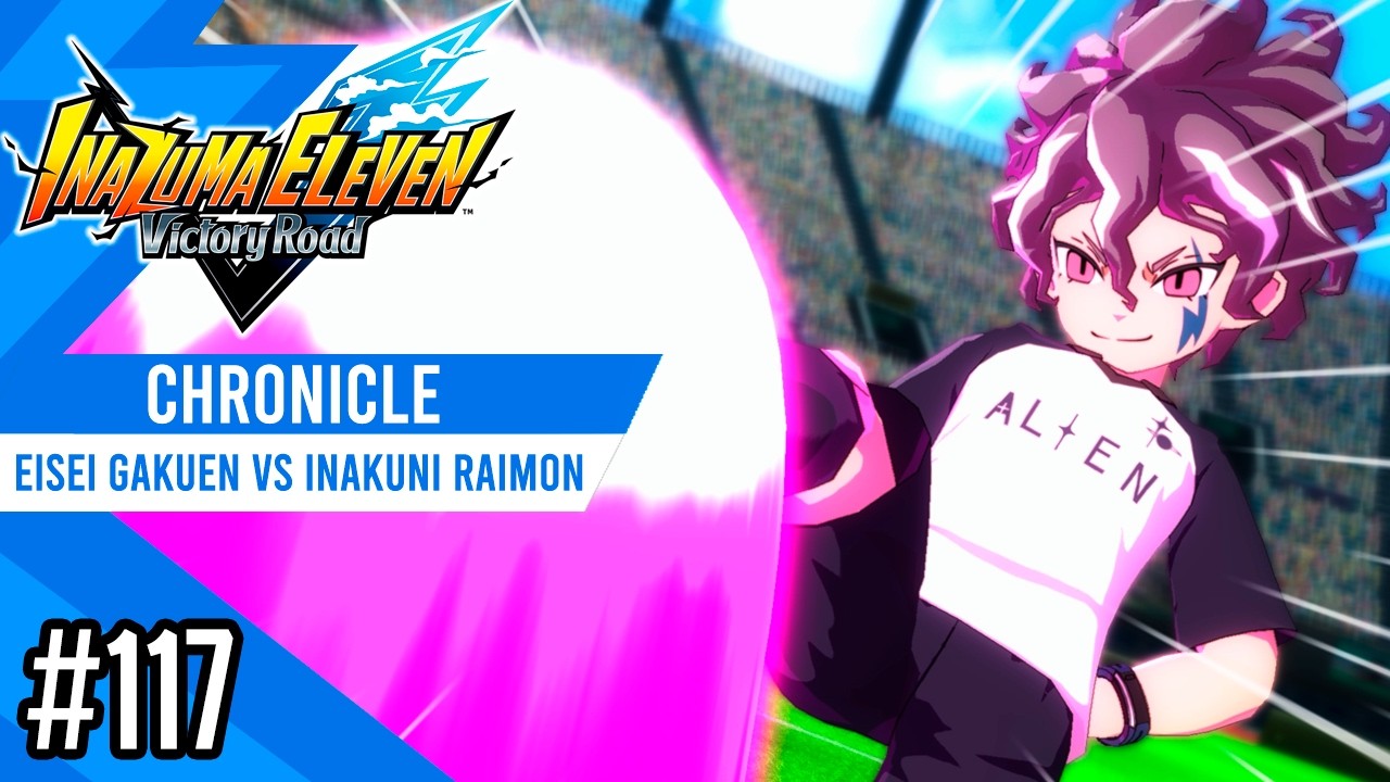 Eisei Gakuen vs Inakuni Raimon | Chronicle #117 | Inazuma eleven Victory Road