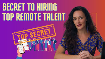 The Secret To Hiring Top Remote Talent