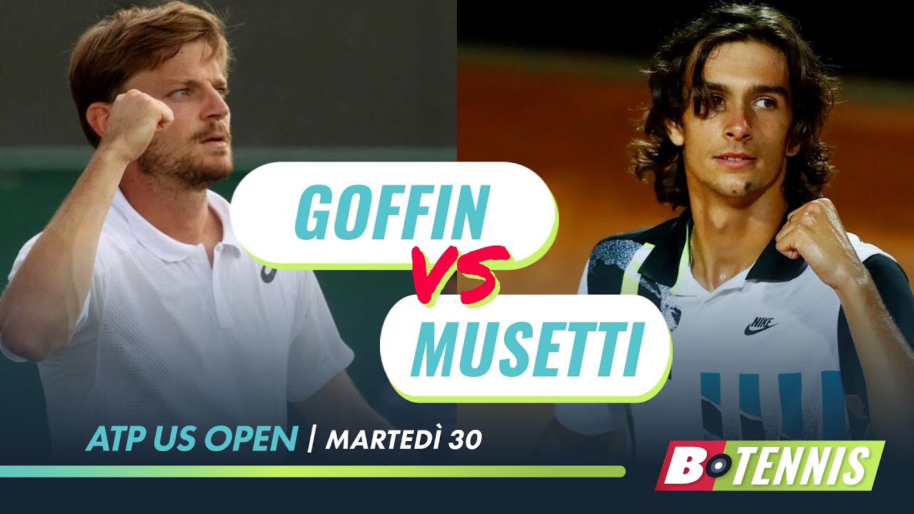 US OPEN ATP Goffin vs Musetti La dritta del Prof del 30 Agosto