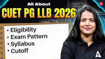 All About CUET PG LLB 2026 | Eligibility, Exam Pattern, Form Filling, Syllabus | CUET PG LLB Exam
