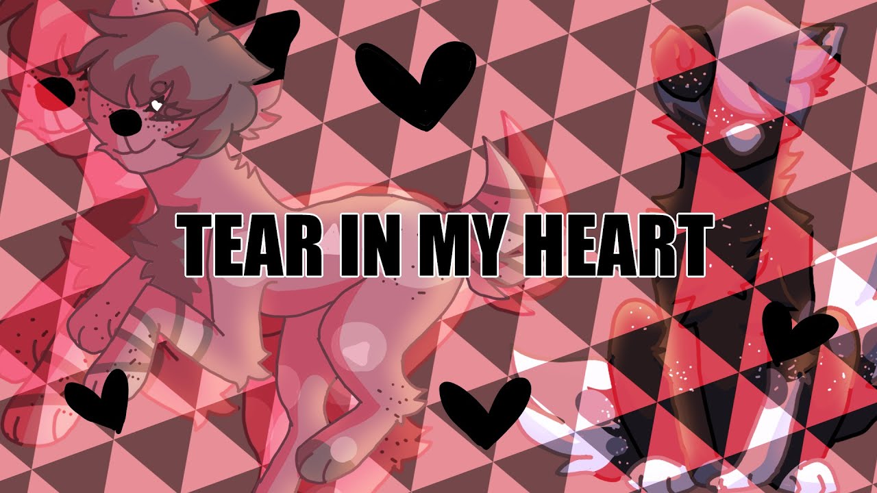 tear in my heart | animation meme