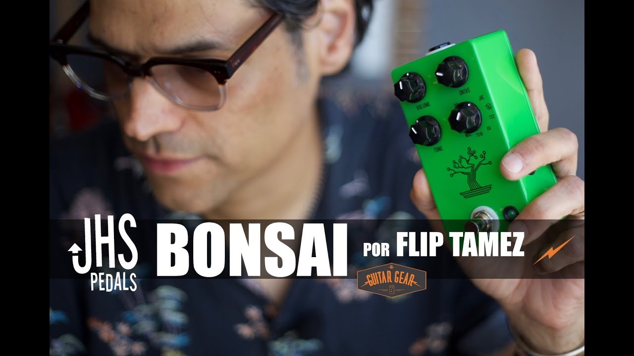 Bonsai JHS Pedals - Demo por Flip Tamez