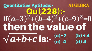Q228 | If (a-3)^2+(b-4)^2+(c-9)^2=0 then the value of √(a+b+c) is| Algebra | Gravity Coaching Centre