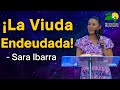 ¡La Viuda Endeudada! - Sara Ibarra