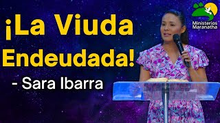 ¡La Viuda Endeudada!  Sara Ibarra